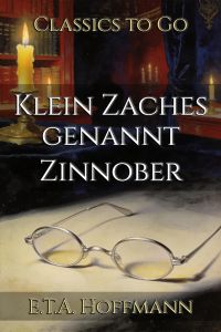 Klein Zaches genannt Zinnober