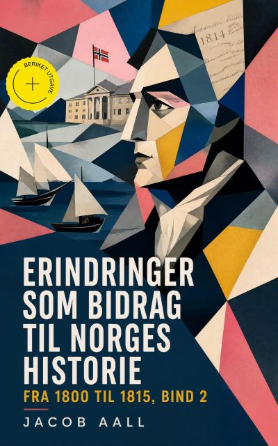 Erindringer som Bidrag til Norges Historie fra 1800 til 1815, bind 2 (Kommentert)