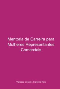 Mentoria De Carreira Para Mulheres Representantes Comerciais