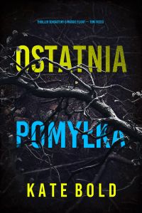 Ostatnia pomyłka (Thriller sensacyjny o Maggie Flight — Tom trzeci)