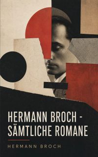 Hermann Broch - Sämtliche Romane