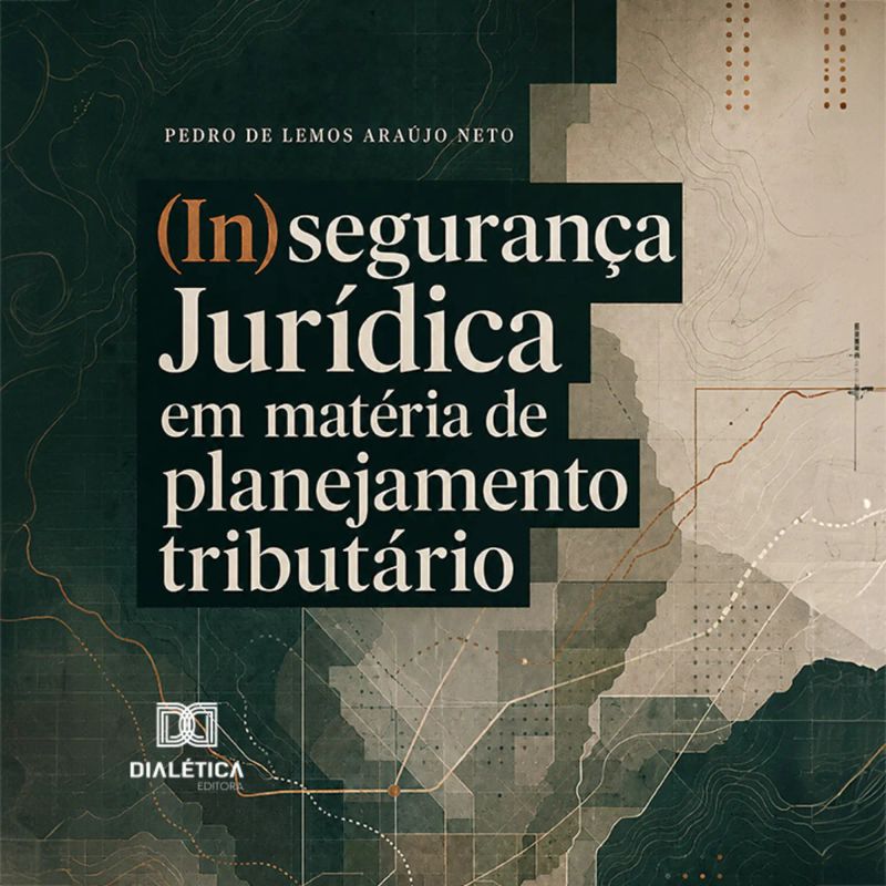 (In)segurança Jurídica em matéria de planejamento tributário