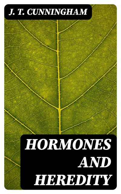 Hormones and Heredity