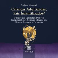 Crianças Adultizadas; Pais Infantilizados?