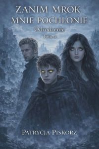 Zanim Mrok Mnie Pochłonie - Odrodzenie Tom 4 Finał