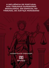 A Influência de Portugal nos Tribunais Superiores Brasileiros, em Especial no Tribunal de Justiça Paraibano