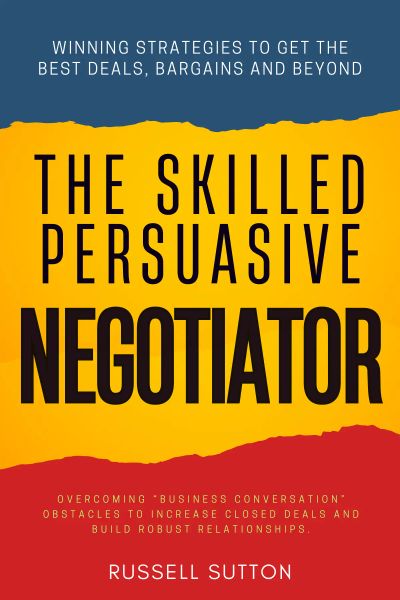 The Skilled, Persuasive Negotiator