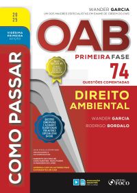 Como passar OAB primeira fase - 74 questões comentadas - Direito ambiental