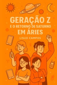 Geração Z E O Retorno De Saturno Em Áries