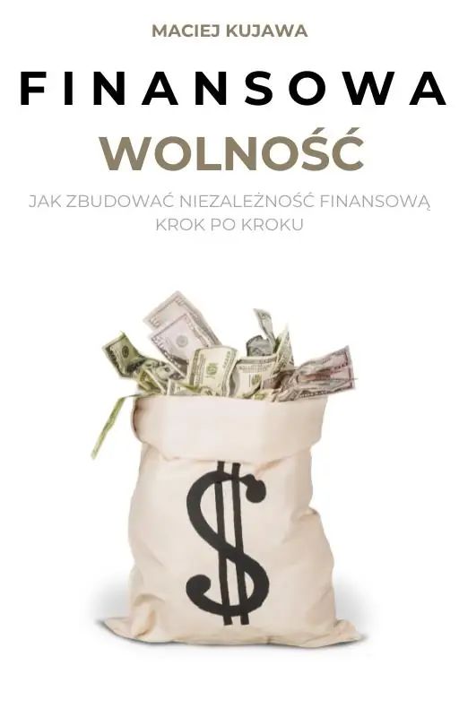 Finansowa wolność. Jak zbudować niezależność finansową krok po kroku