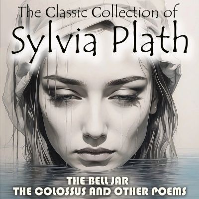 The Сlassic Сollection of Sylvia Plath