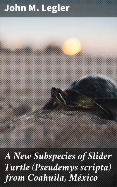 A New Subspecies of Slider Turtle (Pseudemys scripta) from Coahuila, México