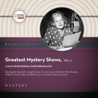 Classic Radio’s Greatest Mystery Shows, Vol. 5