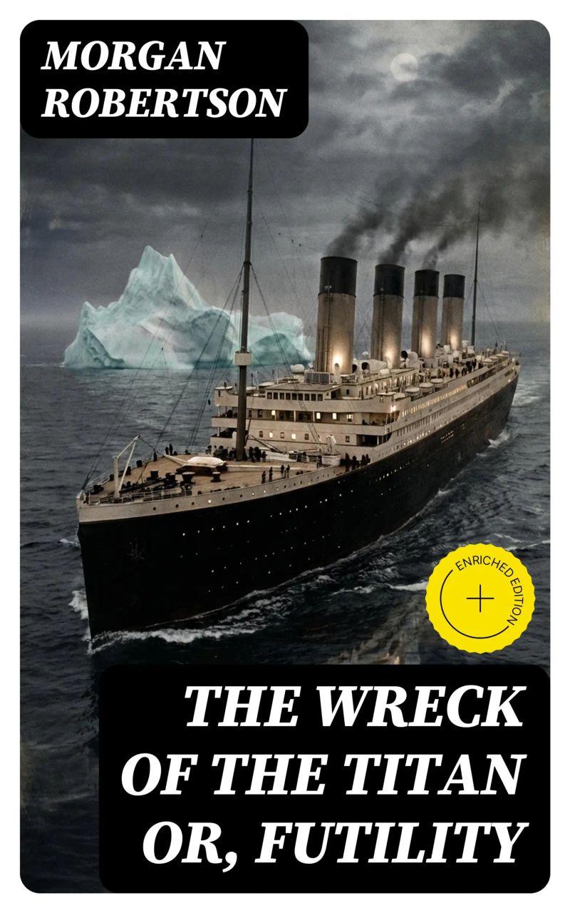 The Wreck of the Titan or, Futility