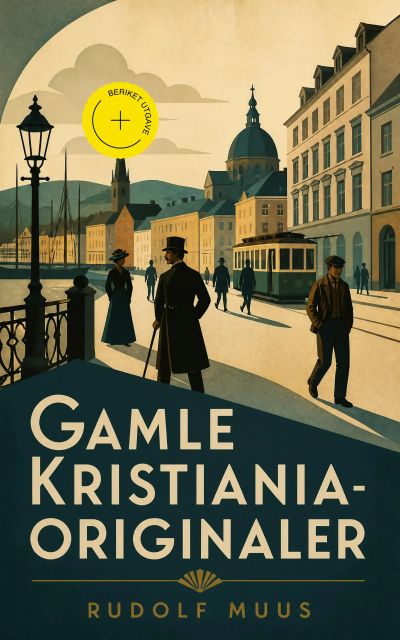 Gamle Kristiania-originaler (Kommentert)