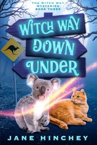 Witch Way Down Under: The Witch Way Mysteries - Book 3