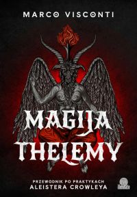 Magija thelemy. Przewodnik po praktykach Aleistera Crowleya