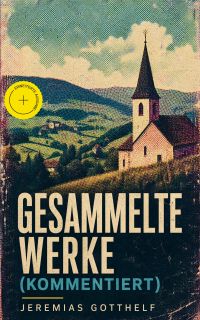 Gesammelte Werke (Kommentiert)