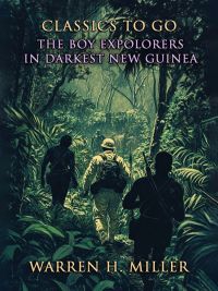 The Boy Explorers In Darkest New Guinea
