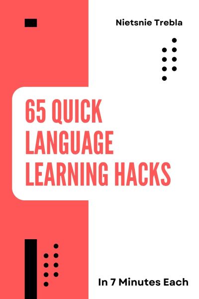 65 Quick Language Learning Hacks in 7 Minutes Each