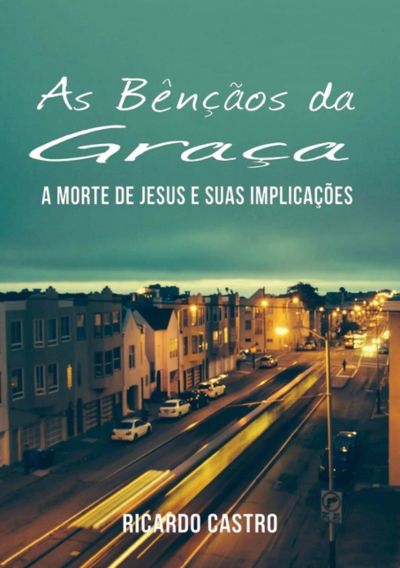 As Bênçãos Da Graça