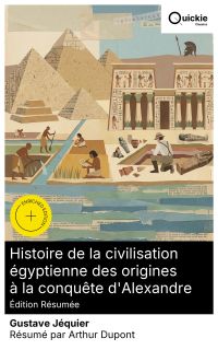 Histoire de la civilisation égyptienne des origines à la conquête d'Alexandre (Édition résumée)
