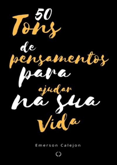 50 Tons De Pensamentos Para Ajudar Na Sua Vida