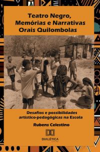 Teatro Negro, Memórias e Narrativas Orais Quilombolas