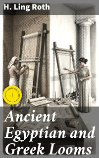 Ancient Egyptian and Greek Looms