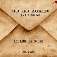 Nada fica escondido para sempre