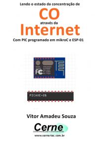 Lendo O Estado Da Concentração De  Co Através Da Internet Com Pic Programado Em Mikroc E Esp-01