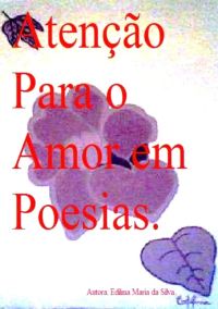 Atenção Para O Amor Em Poesias