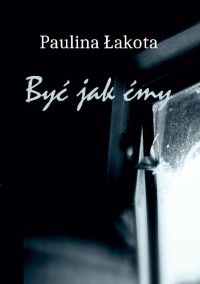 Być jak Ćmy