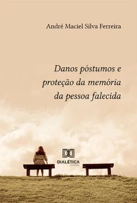 Danos póstumos e proteção da memória da pessoa falecida