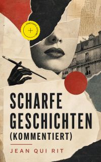 Scharfe Geschichten (Kommentiert)