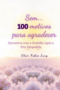 Sem... 100 Motivos Para Agradecer