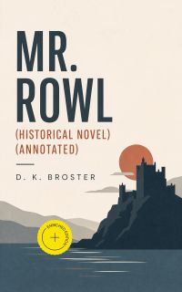 Mr. Rowl (Historical Novel) (Annotated)
