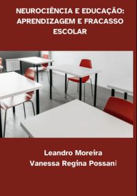 Neurociência E Educação: Aprendizagem E Fracasso Escolar