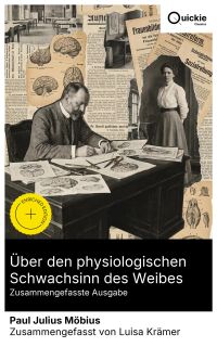 Über den physiologischen Schwachsinn des Weibes (Zusammengefasste Ausgabe)