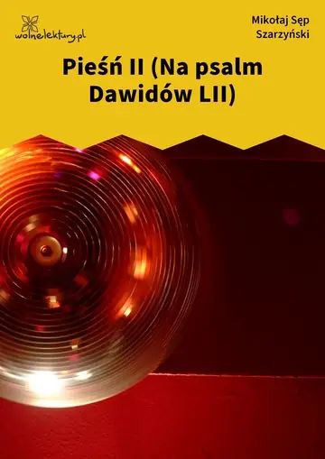 Pieśń II (Na psalm Dawidów LII)