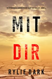 Mit Dir (Ein spannungsgeladener Maeve-Sharp-FBI Thriller – Band 5)