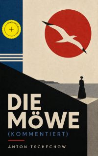 Die Möwe (Kommentiert)