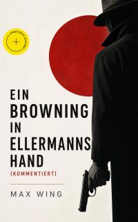 Ein Browning in Ellermanns Hand (Kommentiert)