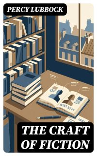 The Craft of Fiction