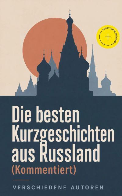 Die besten Kurzgeschichten aus Russland (Kommentiert)