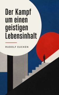 Der Kampf um einen geistigen Lebensinhalt