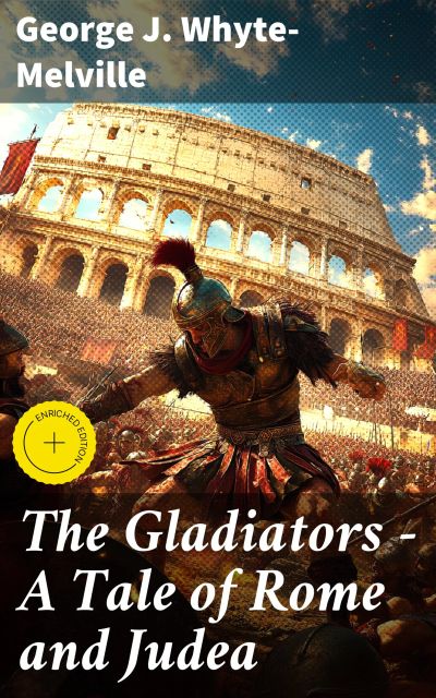 The Gladiators - A Tale of Rome and Judea