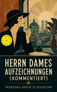 Herrn Dames Aufzeichnungen (Kommentiert)