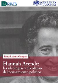 Hannah Arendt; Las Ideologías Y El Colapso Del Pensamiento Político