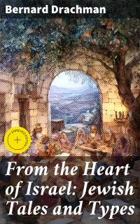 From the Heart of Israel: Jewish Tales and Types